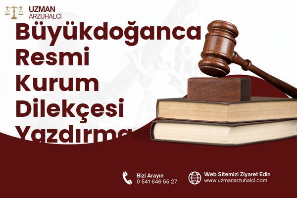 Büyükdoğanca Resmi Kurum Dilekçesi Yazdırma - Meriç
