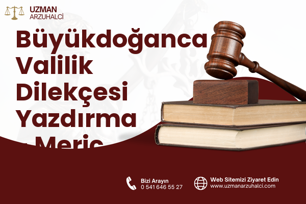 Büyükdoğanca Valilik Dilekçesi Yazdırma - Meriç