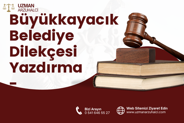 Büyükkayacık Belediye Dilekçesi Yazdırma - Selçuklu