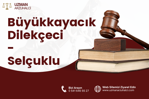 Büyükkayacık Dilekçeci - Selçuklu
