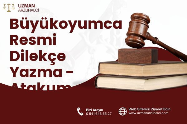 Büyükoyumca Resmi Dilekçe Yazma - Atakum