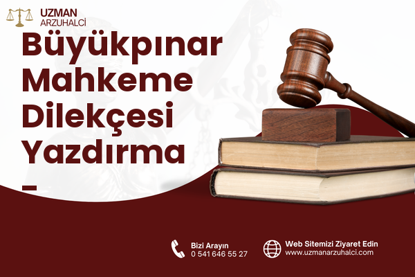 Büyükpınar Mahkeme Dilekçesi Yazdırma - Şehitkamil