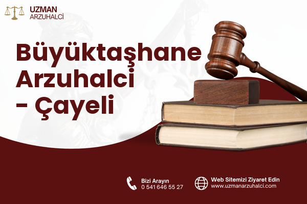 Büyüktaşhane Arzuhalci - Çayeli