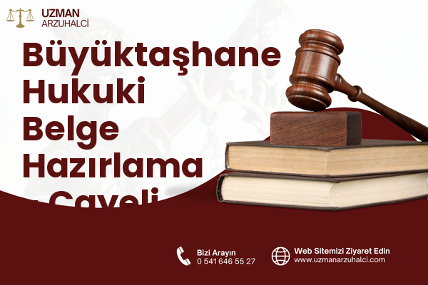 Büyüktaşhane Hukuki Belge Hazırlama - Çayeli