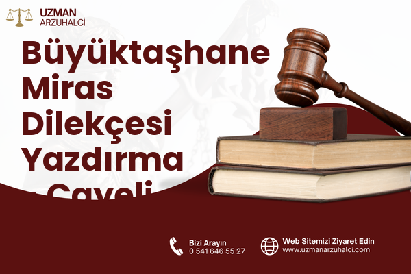 Büyüktaşhane Miras Dilekçesi Yazdırma - Çayeli