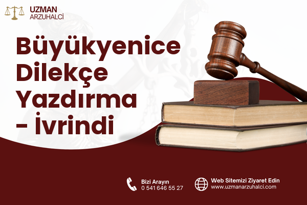 Büyükyenice Dilekçe Yazdırma - İvrindi