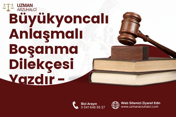 Büyükyoncalı Anlaşmalı Boşanma Dilekçesi Yazdır - Saray