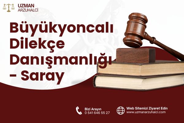 Büyükyoncalı Dilekçe Danışmanlığı - Saray
