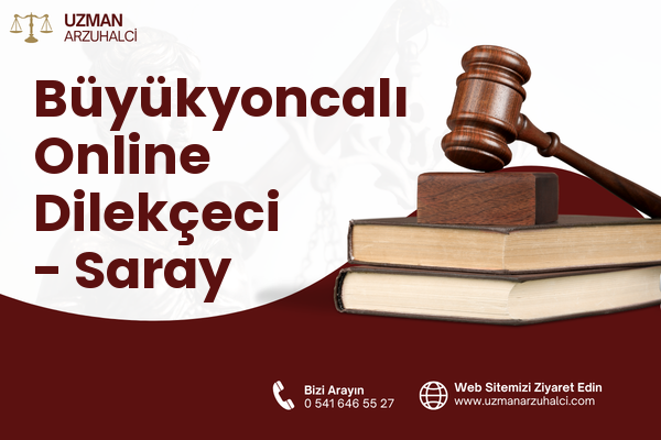 Büyükyoncalı Online Dilekçeci - Saray