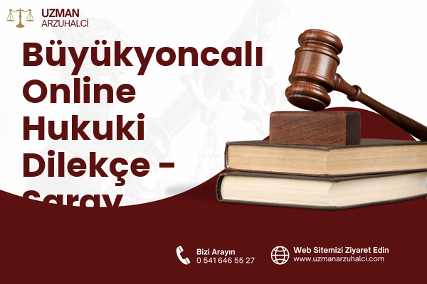 Büyükyoncalı Online Hukuki Dilekçe - Saray