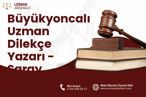 Büyükyoncalı Uzman Dilekçe Yazarı - Saray