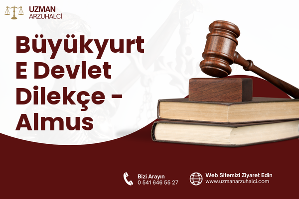 Büyükyurt E Devlet Dilekçe - Almus
