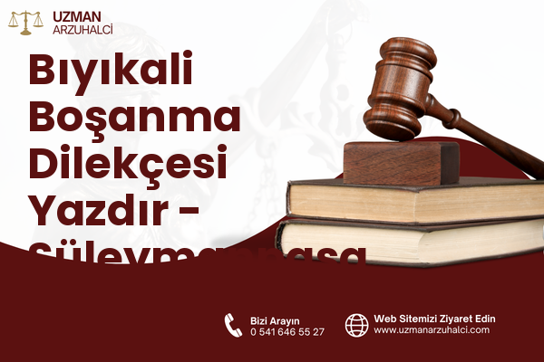 Bıyıkali Boşanma Dilekçesi Yazdır - Süleymanpaşa