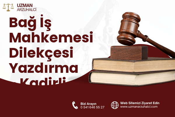 Bağ İş Mahkemesi Dilekçesi Yazdırma - Kadirli