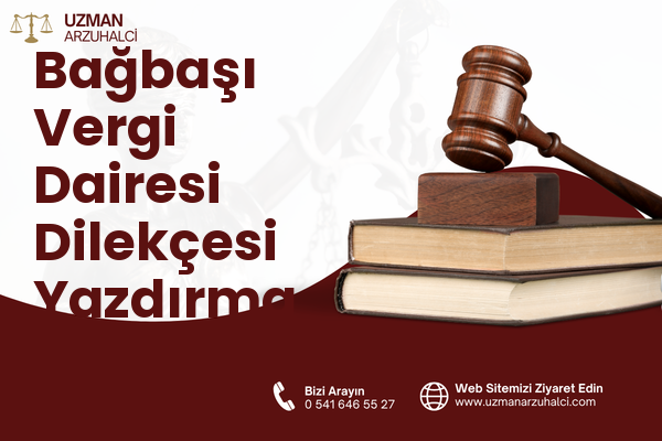 Bağbaşı Vergi Dairesi Dilekçesi Yazdırma - Merkez