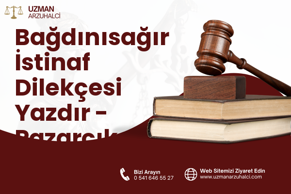 Bağdınısağır İstinaf Dilekçesi Yazdır - Pazarcık