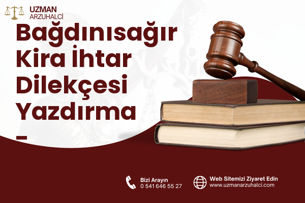 Bağdınısağır Kira İhtar Dilekçesi Yazdırma - Pazarcık