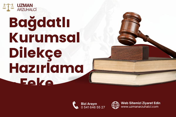 Bağdatlı Kurumsal Dilekçe Hazırlama - Feke