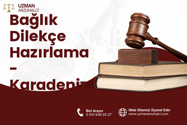 Bağlık Dilekçe Hazırlama - Karadeniz Ereğli
