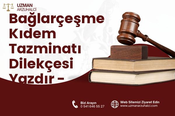 Bağlarçeşme Kıdem Tazminatı Dilekçesi Yazdır - Esenyurt