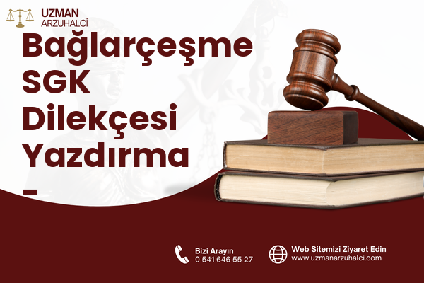 Bağlarçeşme SGK Dilekçesi Yazdırma - Esenyurt