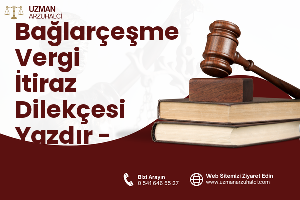 Bağlarçeşme Vergi İtiraz Dilekçesi Yazdır - Esenyurt