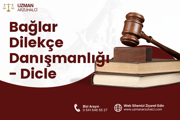 Bağlar Dilekçe Danışmanlığı - Dicle