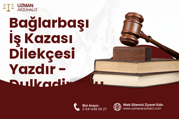 Bağlarbaşı İş Kazası Dilekçesi Yazdır - Dulkadiroğlu