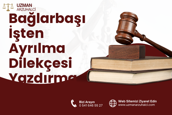 Bağlarbaşı İşten Ayrılma Dilekçesi Yazdırma - Pazar