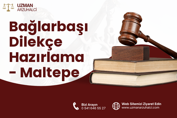 Bağlarbaşı Dilekçe Hazırlama - Maltepe