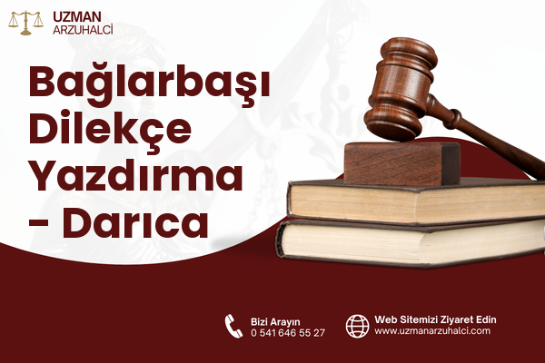 Bağlarbaşı Dilekçe Yazdırma - Darıca