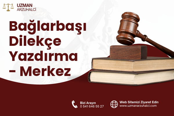 Bağlarbaşı Dilekçe Yazdırma - Merkez