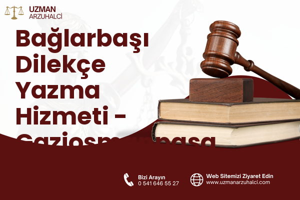 Bağlarbaşı Dilekçe Yazma Hizmeti - Gaziosmanpaşa