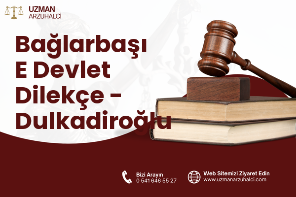 Bağlarbaşı E Devlet Dilekçe - Dulkadiroğlu