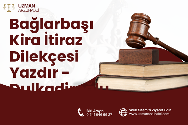 Bağlarbaşı Kira İtiraz Dilekçesi Yazdır - Dulkadiroğlu