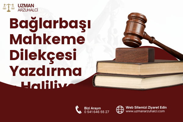 Bağlarbaşı Mahkeme Dilekçesi Yazdırma - Haliliye