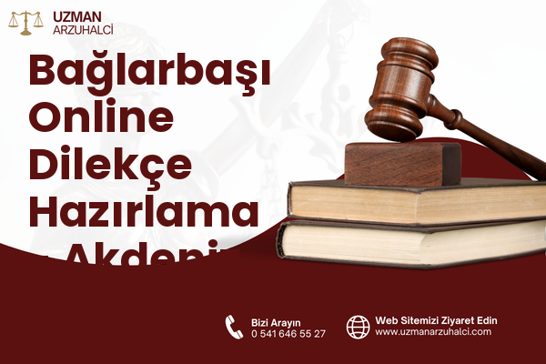Bağlarbaşı Online Dilekçe Hazırlama - Akdeniz