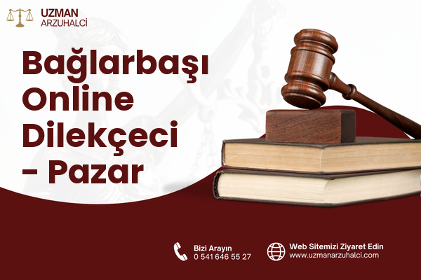 Bağlarbaşı Online Dilekçeci - Pazar