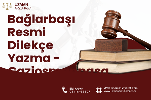 Bağlarbaşı Resmi Dilekçe Yazma - Gaziosmanpaşa