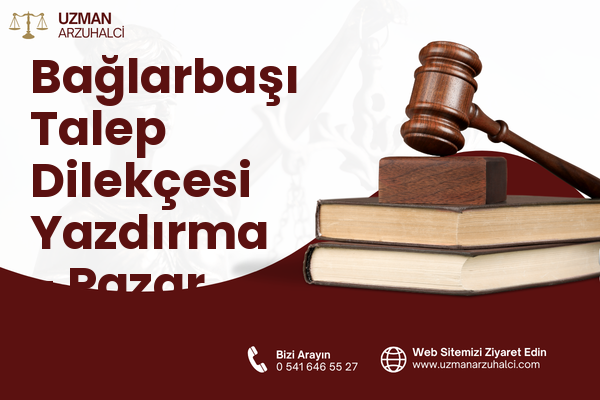 Bağlarbaşı Talep Dilekçesi Yazdırma - Pazar