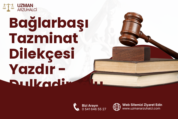 Bağlarbaşı Tazminat Dilekçesi Yazdır - Dulkadiroğlu