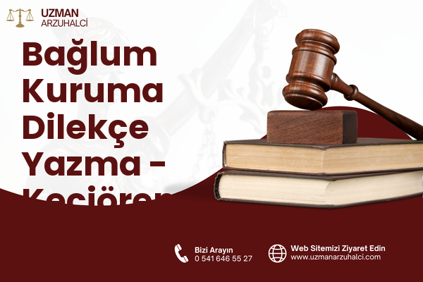 Bağlum Kuruma Dilekçe Yazma - Keçiören