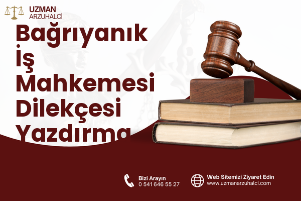 Bağrıyanık İş Mahkemesi Dilekçesi Yazdırma - Antakya
