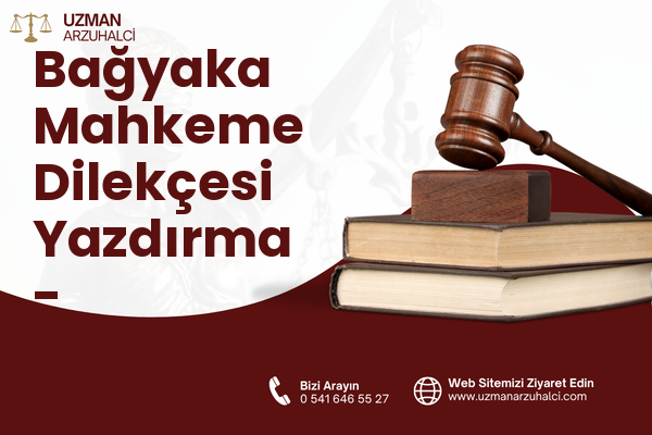 Bağyaka Mahkeme Dilekçesi Yazdırma - Yatağan