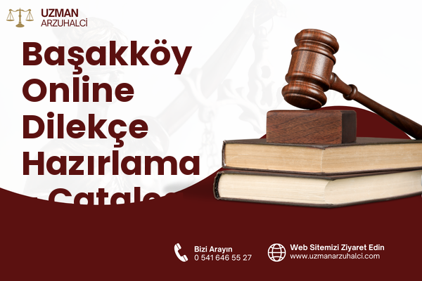 Başakköy Online Dilekçe Hazırlama - Çatalca