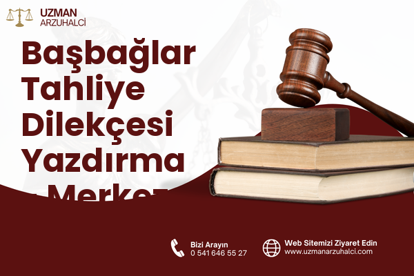 Başbağlar Tahliye Dilekçesi Yazdırma - Merkez