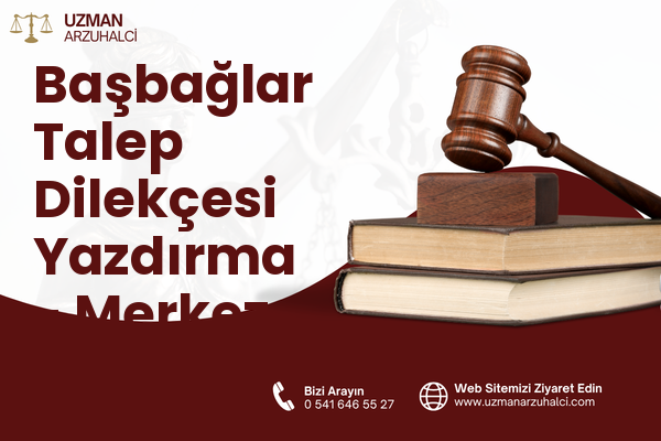 Başbağlar Talep Dilekçesi Yazdırma - Merkez