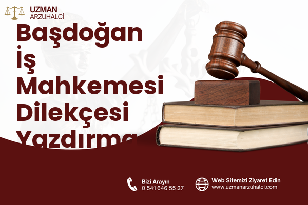 Başdoğan İş Mahkemesi Dilekçesi Yazdırma - Andırın