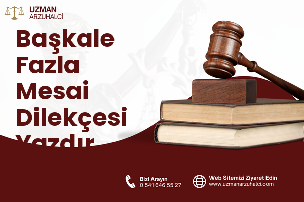 Başkale Fazla Mesai Dilekçesi Yazdır