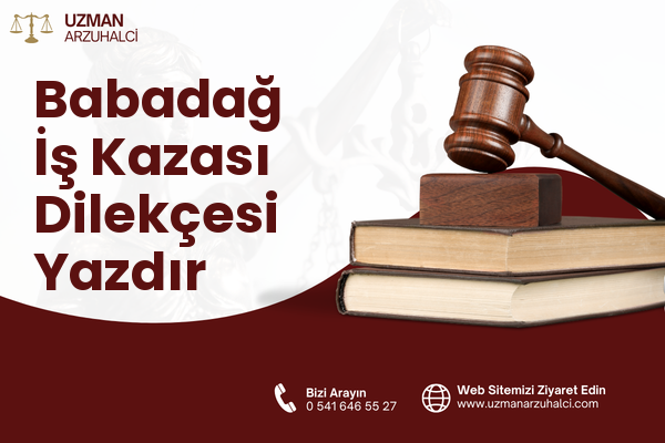 Babadağ İş Kazası Dilekçesi Yazdır